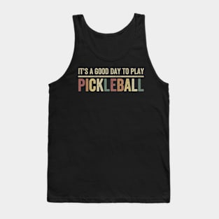 it's a good day to play pickleball, Pickleball Game Tank Top